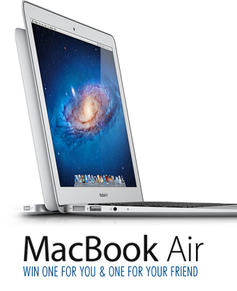 win a MacBook Air + One for a Friend!